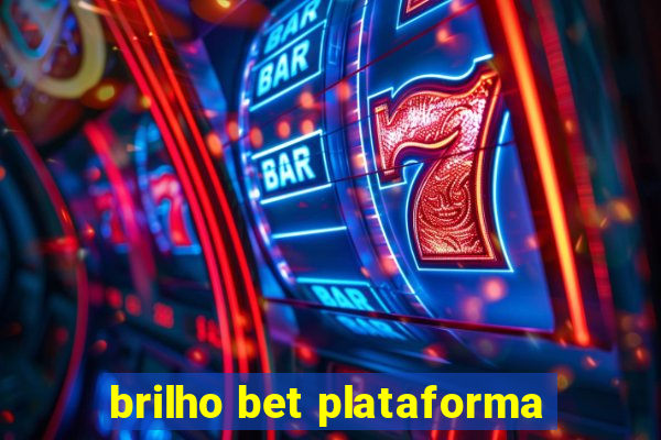 brilho bet plataforma